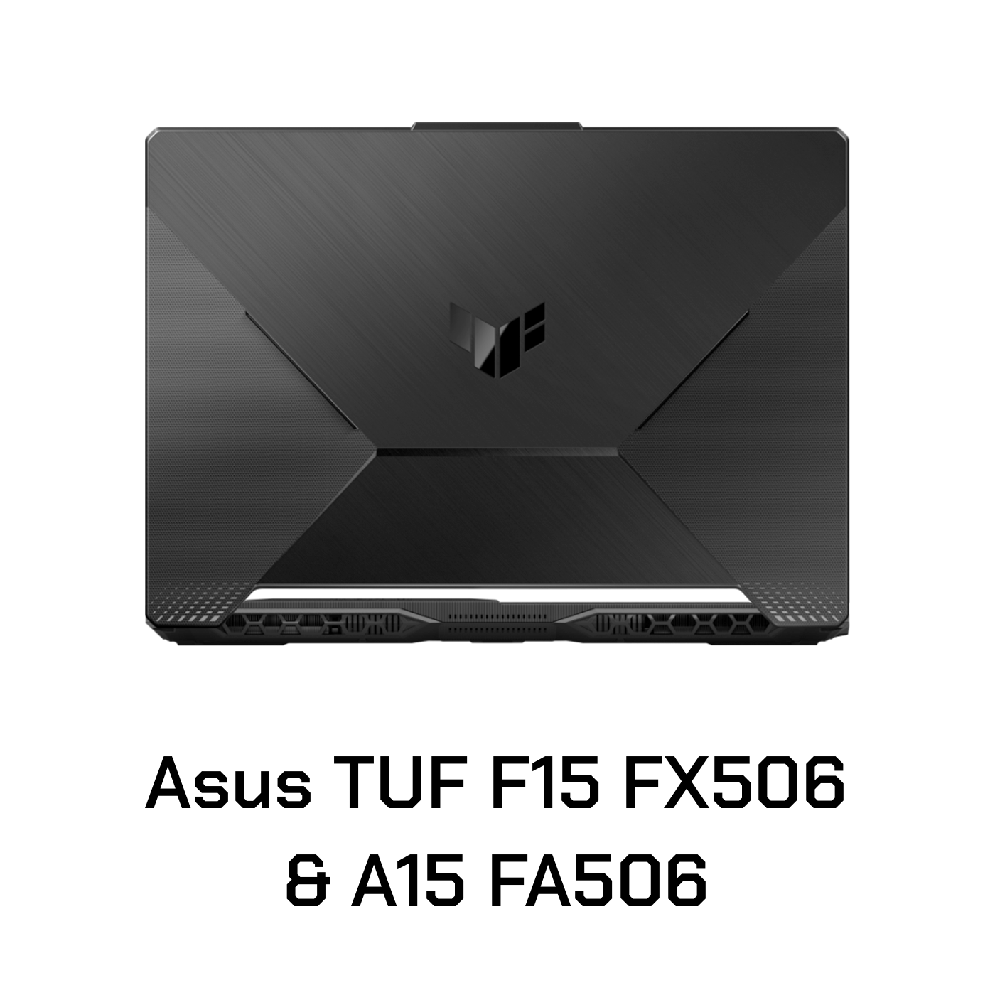 Asus TUF F15 FX506 & A15 FA506